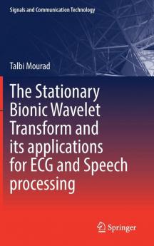 The Stationary Bionic Wavelet Transform and its Applications for ECG and Speech Processing