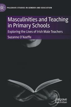 Masculinities and Teaching in Primary Schools