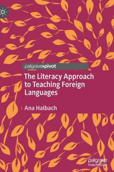 The Literacy Approach to Teaching Foreign Languages