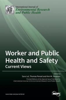 Worker and Public Health and Safety: Current Views