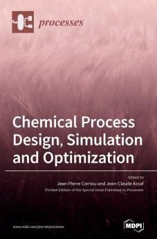 Chemical Process Design Simulation and Optimization