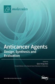 Anticancer Agents: Design Synthesis and Evaluation