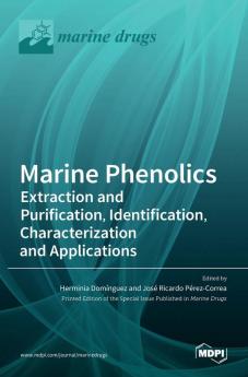 Marine Phenolics: Extraction and Purification Identification Characterization and Applications