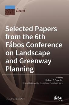 Selected Papers from the 6th Fabos Conference on Landscape and Greenway Planning: Adapting to Expanding and Contracting Cities