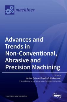 Advances and Trends in Non-conventional Abrasive and Precision Machining