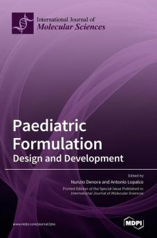 Paediatric Formulation: Design and Development