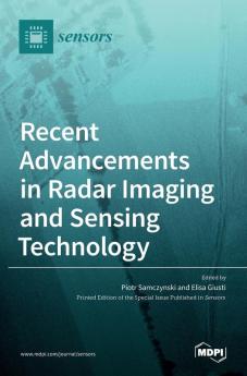 Recent Advancements in Radar Imaging and Sensing Technology