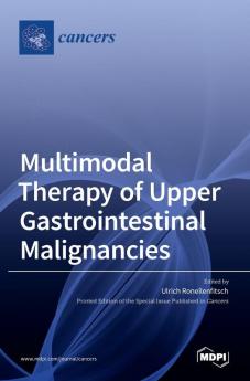 Multimodal Therapy of Upper Gastrointestinal Malignancies