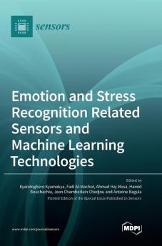 Emotion and Stress Recognition Related Sensors and Machine Learning Technologies