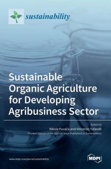 Sustainable Organic Agriculture for Developing Agribusiness Sector