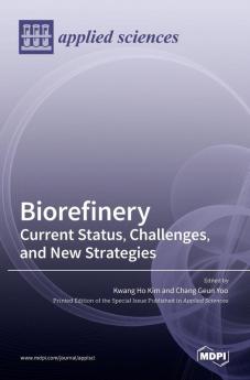 Biorefinery: Current Status Challenges and New Strategies