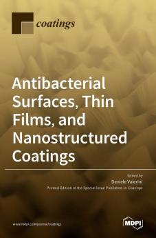 Antibacterial Surfaces Thin Films and Nanostructured Coatings