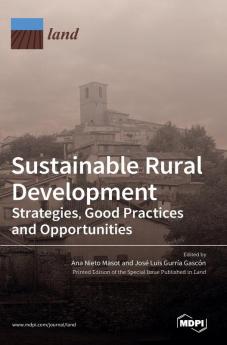 Sustainable Rural Development: Strategies Good Practices and Opportunities