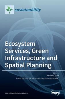 Ecosystem Services Green Infrastructure and Spatial Planning