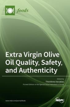 Extra Virgin Olive Oil Quality Safety and Authenticity