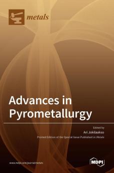 Advances in Pyrometallurgy