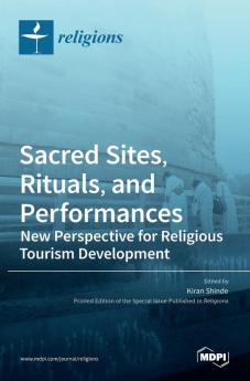 Sacred Sites Rituals and Performances: New Perspective for Religious Tourism Development