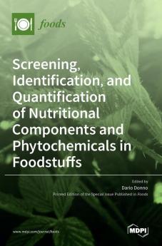 Screening Identification and Quantification of Nutritional Components and Phytochemicals in Foodstuffs