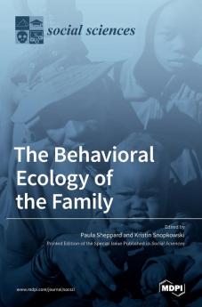 The Behavioral Ecology of the Family