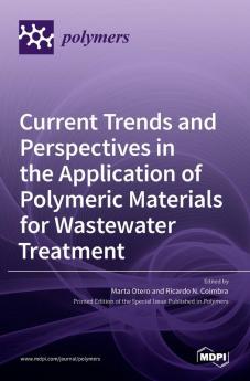 Current Trends and Perspectives in the Application of Polymeric Materials for Wastewater Treatment