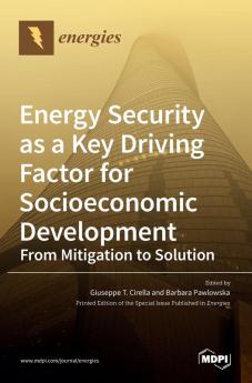 Energy Security as a Key Driving Factor for Socioeconomic Development