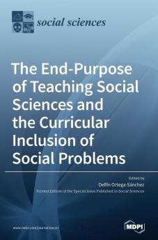 The End-Purpose of Teaching Social Sciences and the Curricular Inclusion of Social Problems