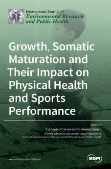 Growth Somatic Maturation and Their Impact on Physical Health and Sports Performance