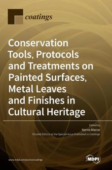 Conservation Tools Protocols and Treatments on Painted Surfaces Metal Leaves and Finishes in Cultural Heritage