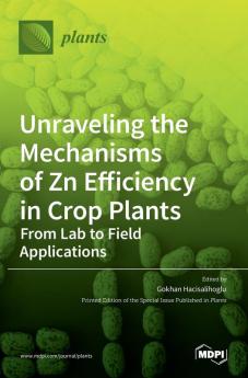 Unraveling the Mechanisms of Zn Efficiency in Crop Plants