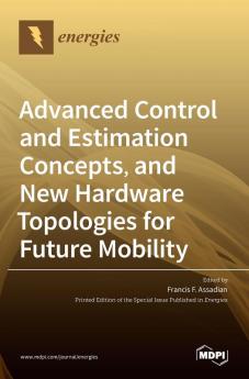 Advanced Control and Estimation Concepts and New Hardware Topologies for Future Mobility