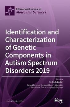 Identification and Characterization of Genetic Components in Autism Spectrum Disorders 2019