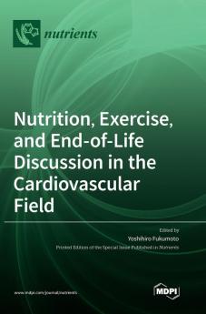 Nutrition Exercise and End-of-Life Discussion in the Cardiovascular Field