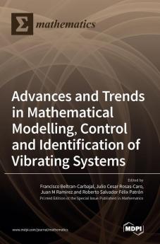 Advances and Trends in Mathematical Modelling Control and Identification of Vibrating Systems