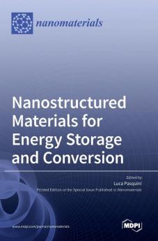 Nanostructured Materials for Energy Storage and Conversion