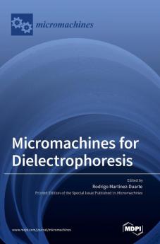 Micromachines for Dielectrophoresis