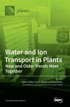 Water and Ion Transport in Plants