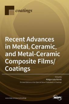 Recent Advances in Metal Ceramic and Metal-Ceramic Composite Films/Coatings