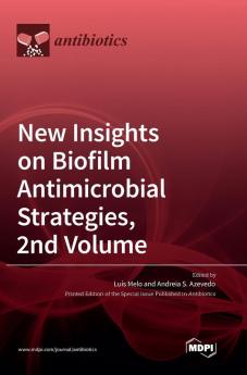 New Insights on Biofilm Antimicrobial Strategies 2nd Volume
