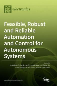 Feasible Robust and Reliable Automation and Control for Autonomous Systems