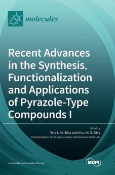 Recent Advances in the Synthesis Functionalization and Applications of Pyrazole
