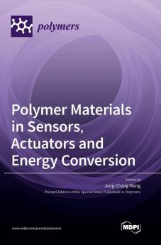 Polymer Materials in Sensors Actuators and Energy Conversion