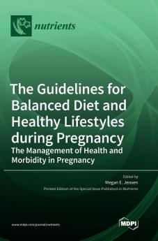 The Guidelines for Balanced Diet and Healthy Lifestyles during Pregnancy