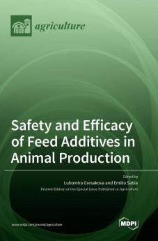 Safety and Efficacy of Feed Additives in Animal Production