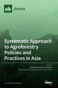 Systematic Approach to Agroforestry Policies and Practices in Asia