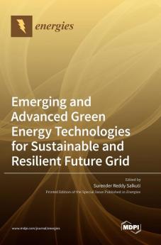 Emerging and Advanced Green Energy Technologies for Sustainable and Resilient Future Grid