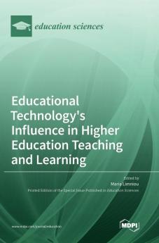Educational Technology's Influence in Higher Education Teaching and Learning