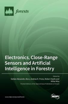 Electronics Close-Range Sensors and Artificial Intelligence in Forestry
