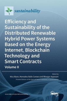 Efficiency and Sustainability of the Distributed Renewable Hybrid Power Systems Based on the Energy Internet Blockchain Technology and Smart Contracts