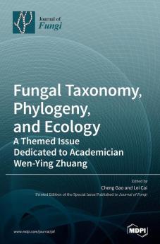 Fungal Taxonomy Phylogeny and Ecology