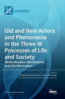 Old and New Actors and Phenomena in the Three-M Processes of Life and Society